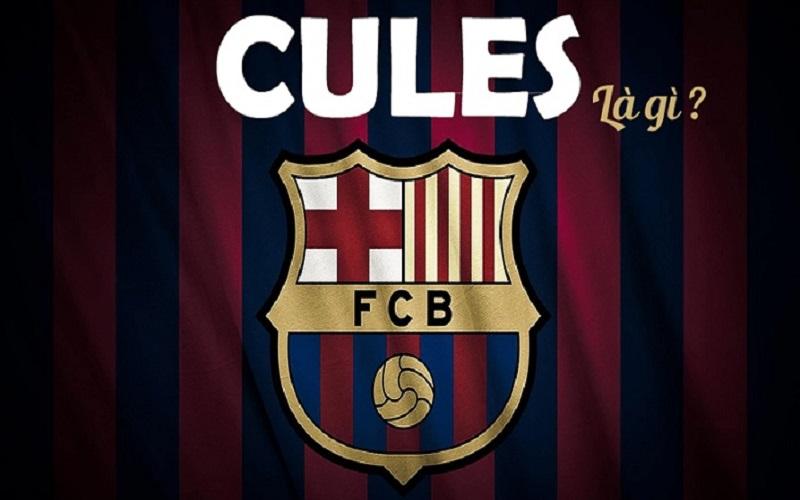 Tìm hiểu Cules nghĩa là gì giúp Fan hâm mộ thêm yêu bóng đá hơn