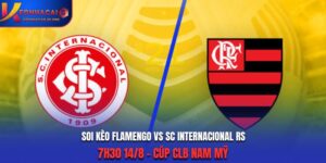 Soi Kèo Flamengo vs SC Internacional RS: 7h30 14/8 - Cúp CLB Nam Mỹ