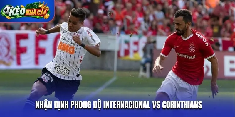 Nhận định phong độ Internacional vs Corinthians