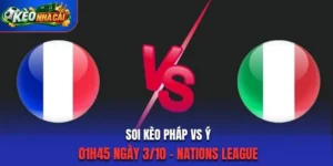 Soi Kèo Pháp Vs Ý 01h45 Ngày 03/10/2026 – UEFA Nations League